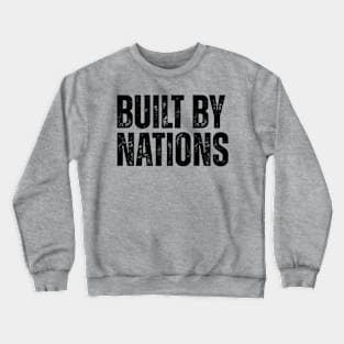 Built by Nations Crewneck Sweatshirt